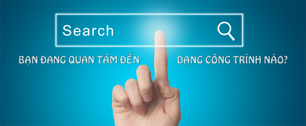 Bạn đang quan tâm đến dạng công trình nào?